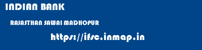 INDIAN BANK  RAJASTHAN SAWAI MADHOPUR    ifsc code